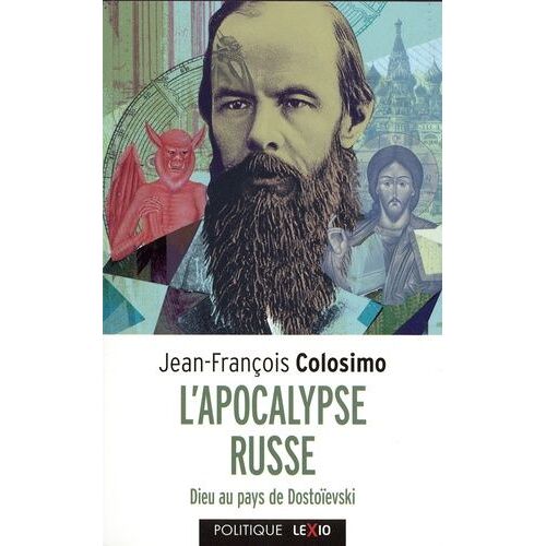 L'apocalypse Russe - Dieu Au Pays De Dostoïevski