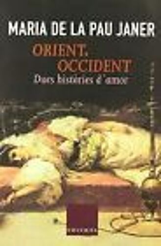 Orient, Occident Dues Histories D'amor