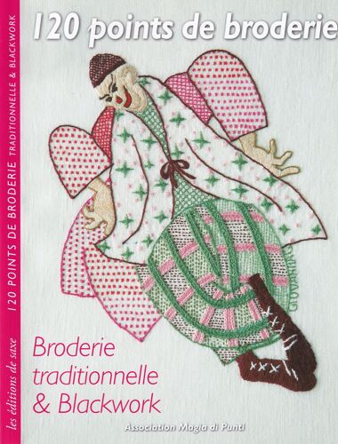 120 Points De Broderie. Broderie Traditionnelle Et Blackwork. Editions De Saxe