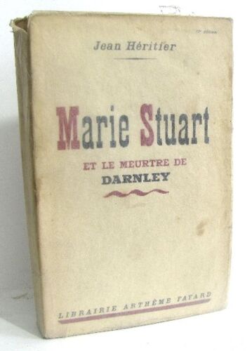 Marie Stuart Et Le Meurtre De Darnley