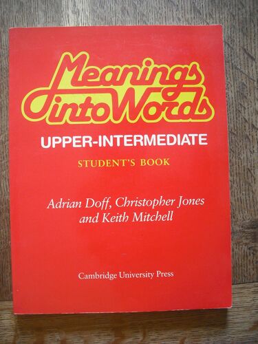 Meanings Into Words Upper-Intermediate Student's Book: An Integrated Course For Students Of English