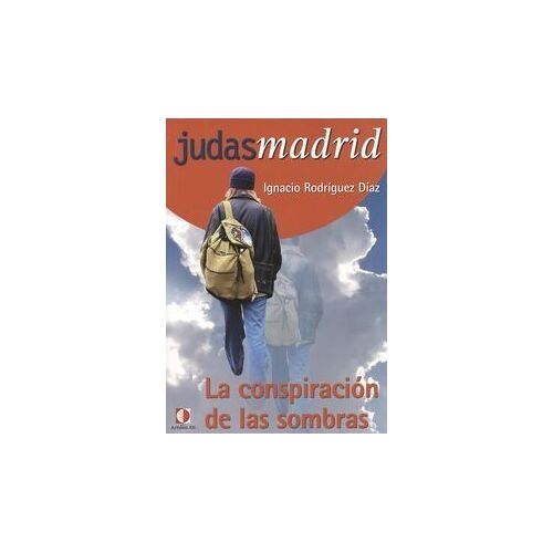 Rodríguez Díaz, I: Judas Madrid : La Conspiración De Las Som