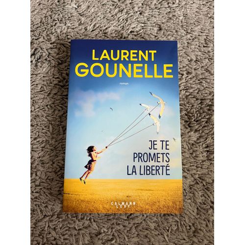 Roman « Je Te Promets La Liberté » De Laurent Gounelle.
