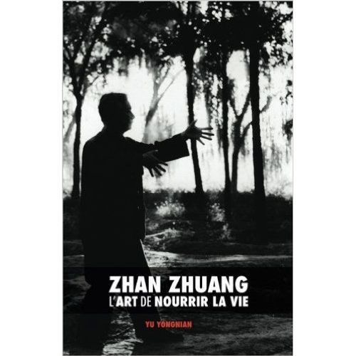 Zhan Zhuang L'art De Nourrir La Vie