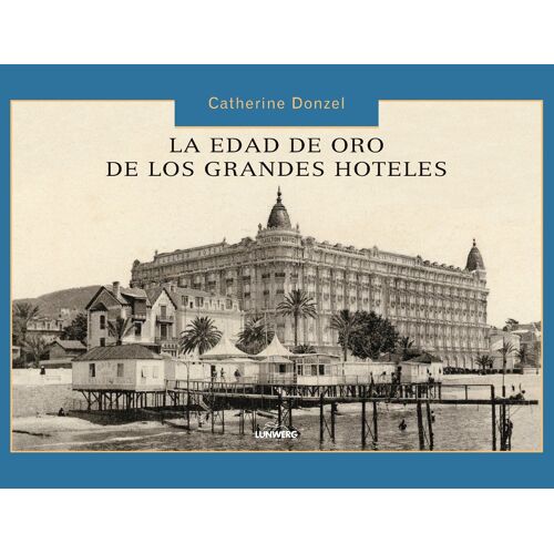 Doncel, C: Edad De Oro De Los Grandes Hoteles