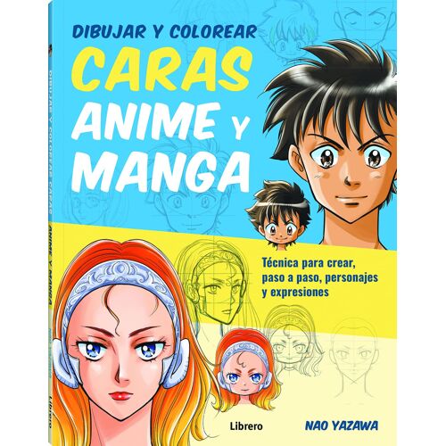 Dibujar Y Colorear Caras Anime Y Manga