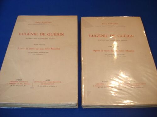 Eugénie De Guérin D'après Des Documents Inédits.  Tome I.  Avant La Mort De Son Frère Maurice.  Tome Ii.  Après La Mort De Son Frère Maurice