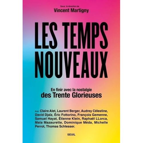 Les Temps Nouveaux - En Finir Avec La Nostalgie Des Trente Glorieuses