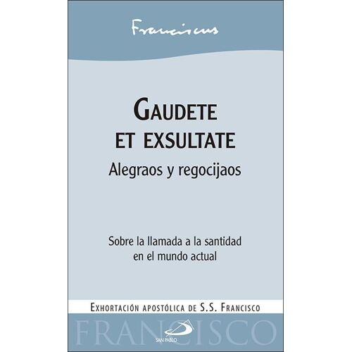 Gaudete Et Exsultate: Alegraos Y Regocijaos