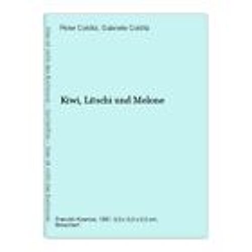 Kiwi, Litschi Und Melone. Exotische Pflanzen Selber Ziehen