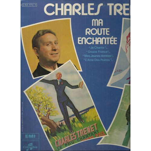 Ma Route Enchantée : Je Chante, Boum, Ya D'la Joie, La Mer, Douce France, Quartier Latin, Mes Jeunes Années, L'ame Des Poètes, Une Noix, Fleur Bleue, Mam'zelle Clio, Le Jardin Extraordinaire, ........