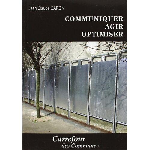 Communiquer, Agir, Optimiser: 3