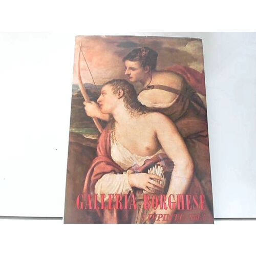 Galeria Borghese I Dipinti Volume I