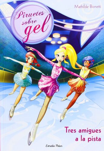 Bonetti, M: Tres Amigues A La Pista