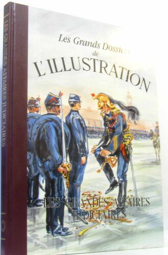Les Grandes Affaires Judiciaires: 1873-1936 (Les Grands Dossiers De L'illustration)