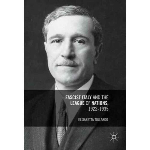 Fascist Italy And The League Of Nations, 1922-1935