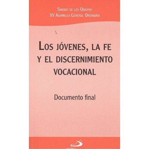 Los Jóvenes, La Fe Y El Discernimiento Vocacional: Documento Final