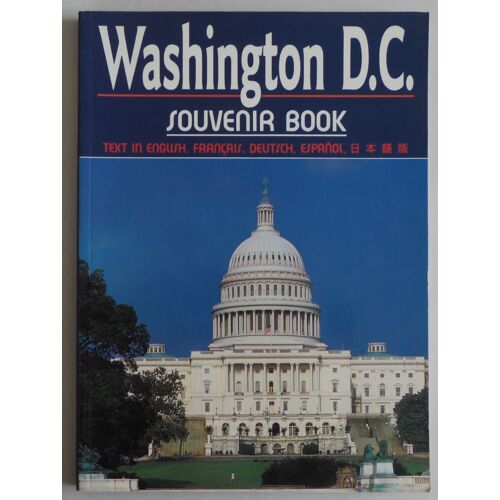 Washington D. C. Souvenir Book: English Text - Texte Francais - Deutscher Text - Texto Espanol