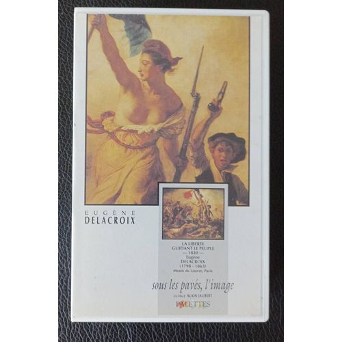 Eugène Delacroix - Sous Les Pavés, L'image - Collection Palettes De Alain Jaubert - Vhs Editions Montparnasse 1990 / 30 Min. Arts Plastiques - Boutique Axonalix