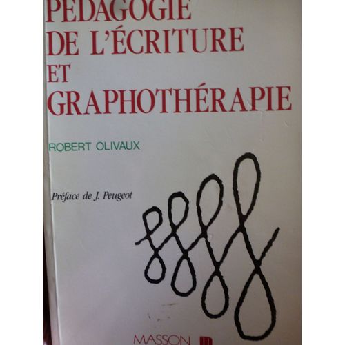 Pédagogie De L'écriture Et Graphothérapie