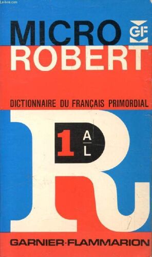 Micro Robert, Dictionnaire Du Francais Primordial, Tome I, A-L