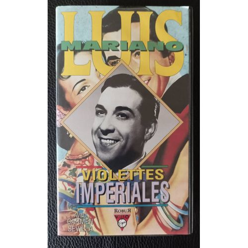 Violettes Imperiales - 1958 N/B / 1h38 De Richard Pottier Avec Luis Mariano & Carmen Sevilla - Vhs 1989 Robur Da / Virgin Video 3268440104024 - Comédie Musicale - Boutique Axonalix