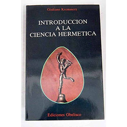 Introduccion A La Ciencia Hermetica