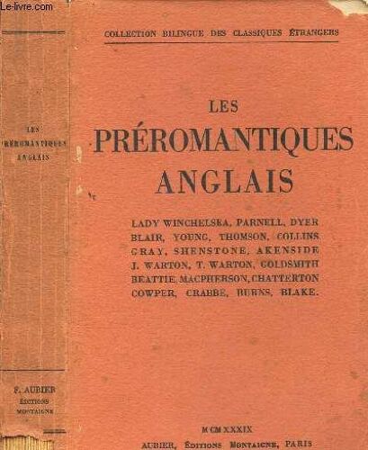 Les Preromantiques Anglais - Lady Winchelsea - Parnell - Dyer - Blair - Young - Thomson - Collins - Gray - Shenstone - Akenside - J. Warton - T. Warton - Goldsmith - Beattie - Macpherson - ...