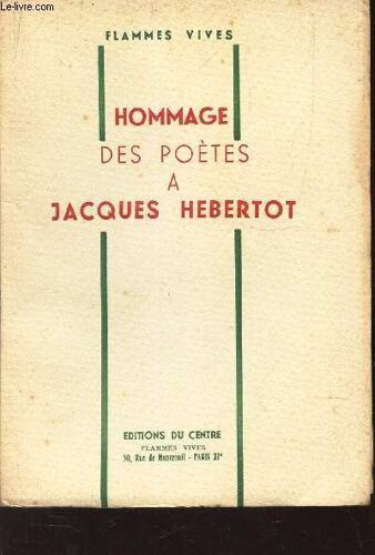 Flammes Vives - Hommage Des Poetes A Jacques Hebertot