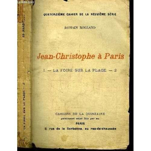 Cahiers De La Quinzaine : Jean-Christophe A Paris - Tome 1 - La Foire Sur La Place N°2 - Quatorzieme Cahier De La Neuvieme Serie - 29 Mars 1908