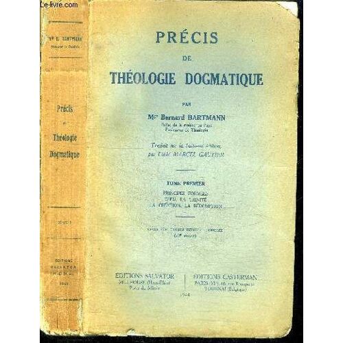 Precis De Theologie Dogmatique - Tome 1 : Principes Formels - Dieu - La Trinite - La Creation - La Redemption
