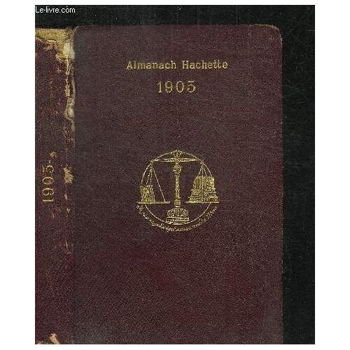 Almanach 1905 - Petite Encyclopedie Populaire De La Vie Pratique