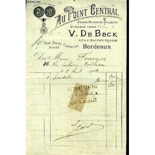 Une Facture De V.De Beck Bordeaux Grande Maison De Tailleurs De Premier Ordre - Datant De 1908 - Destinee A Monsieur Fournex.