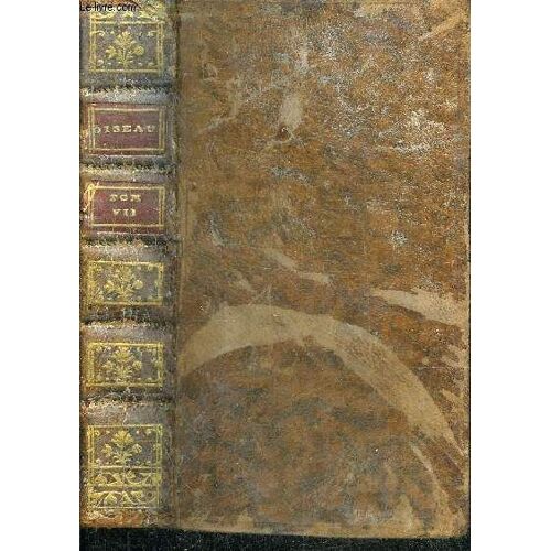 Histoire Naturelle Des Oiseaux - Tome 7 .