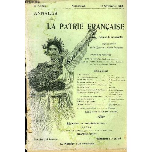 Annales De La Patrie Francaise 3e Annee N° 62 - A Nos Lecteurs.La Proscription Des Patois.. Maurice Letellier.Franc-Maçonnerie. P. Copin-Albancelli.Le Pot De Réséda (Conte). Gyp.Fragments ...