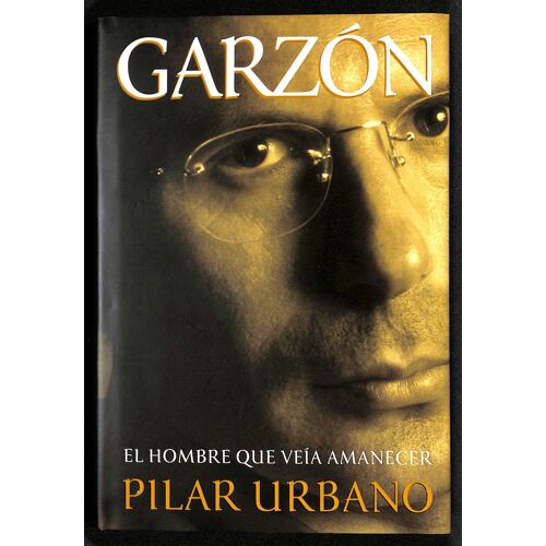 Garzon: El Hombre Que Veia Amanecer