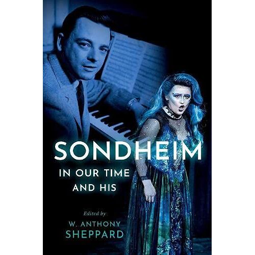 Sondheim In Our Time And His