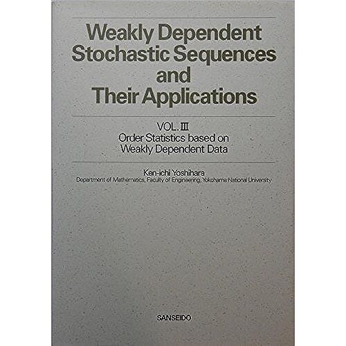 Vol.Iii Order Statistics Based On Weakly Dependent Data (Weakly Dependent Stochastic Sequences And Their Applications)