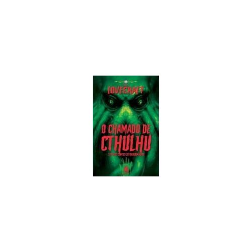 Lovecraft - O Chamado De Cthulhu E Outros Contos Extraordinários