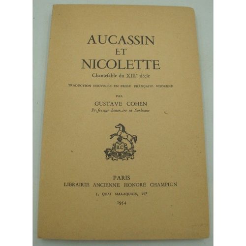 Gustave Cohen Aucassin Et Nicolette - Chantefable Du 13ème Siècle 1954 Honoré Champion
