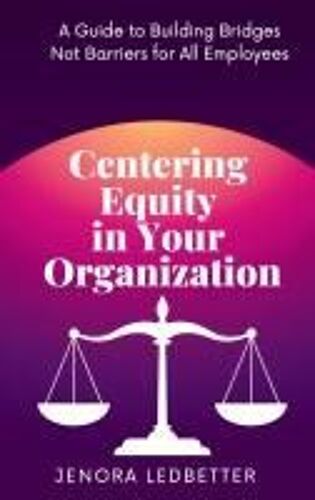Centering Equity In Your Organization