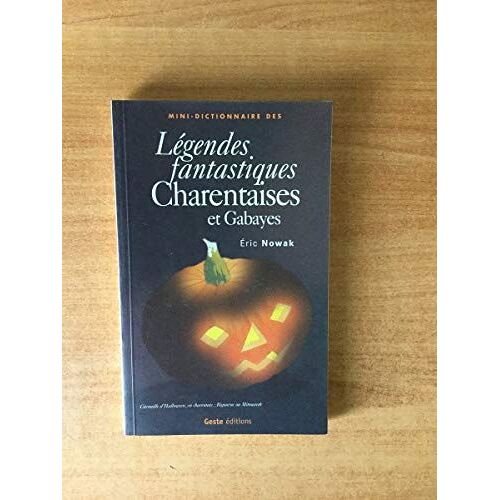 Mini-Dictionnaire Des Légendes Fantastiques Charentaises Et Gabayes