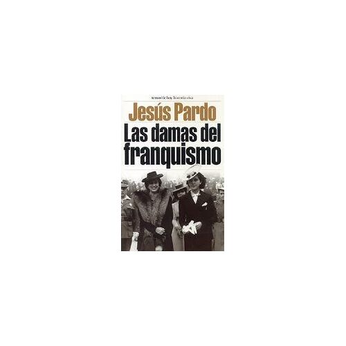 Las Damas Del Franquismo