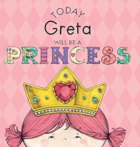 Today Greta Will Be A Princess