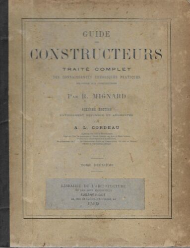 Guide Des Constructeurs Traité Complet Des Connaissances Théoriques Et Pratiques. Tome Deuxième - Plomberie, Menuiserie,Fumisterie, Peinture, Vitrerie, Tenture,Hygiène Salubrité, Constructions Rurales