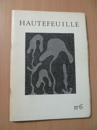 Hautefeuille N° 6 - Revue Saisonnière - Printemps 1973 - Numéroté Tirage Limité À 500 Exemplaires