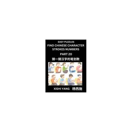 Find Chinese Character Strokes Numbers (Part 20)- Simple Chinese Puzzles For Beginners, Test Series To Fast Learn Counting Strokes Of Chinese Characters, Simplified Characters And Pinyin, Easy Lessons, Answers