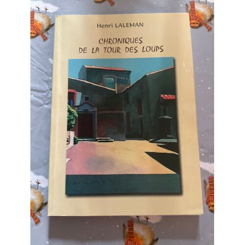 Chroniques De La Tour Des Loups Henri Laleman Broché, 151 Pages Paru En 2004 Chez H. Laleman