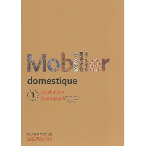 Mobilier Domestique - Vocabulaire Typologique Tome 1