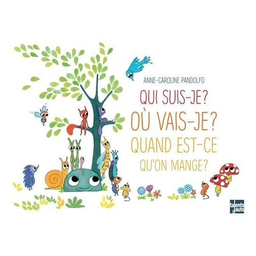 Qui Suis-Je ? Où Vais-Je ? Quand Est-Ce Qu'on Mange ?